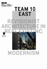 ebook Team 10 East: Revisionist Architecture in Real Existing Modernism - 