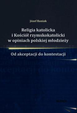 ebook Religia katolicka i Kościół rzymskokatolicki w opiniach polskiej młodzieży