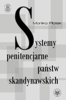 ebook Systemy penitencjarne państw skandynawskich na tle polityki kryminalnej, karnej i penitencjarnej - Monika Płatek