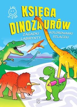 ebook Księga dinozaurów. Zagadki, labirynty, kolorowanki, szlaczki