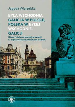 ebook Była wschodnia Galicja w Polsce, Polska w byłej wschodniej Galicji
