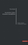 ebook Filozofia czasu Romana Ingardena - Filip Kobiela