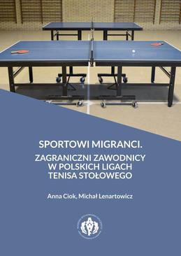 ebook Sportowi migranci. Zagraniczni zawodnicy w polskich ligach tenisa stołowego