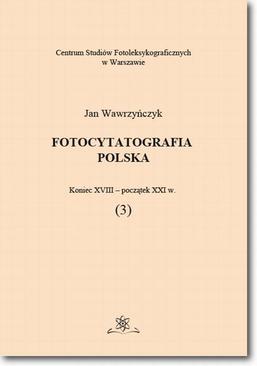ebook Fotocytatografia polska (3). Koniec XVIII - początek XXI w.