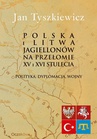 ebook Polska i Litwa Jagiellonów na przełomie XV i XVI stulecia - Jan Tyszkiewicz