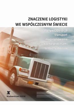ebook Znaczenie logistyki we współczesnym świecie - wpływ COVID-19, transport, magazynowanie, zarządzanie procesami, łańcuchy dostaw