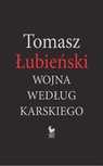 ebook Wojna według Karskiego - Tomasz Łubieński