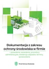 ebook Dokumentacja z zakresu ochrony środowiska w firmie – pozwolenia, zezwolenia, procedury administracyjne, ewidencja odpadów, terminy, sprawozdania - praca zbiorowa