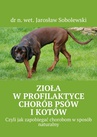 ebook Zioła w profilaktyce chorób psów i kotów - Jarosław Sobolewski