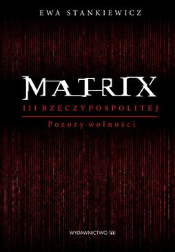 ebook Matrix III Rzeczypospolitej. Pozory wolności