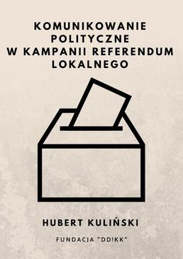 ebook Komunikowanie polityczne w kampanii referendum lokalnego