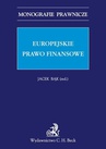 ebook Europejskie prawo finansowe - Jacek Bąk,Aleksandra Stepanów