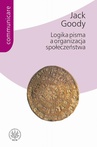 ebook Logika pisma a organizacja społeczeństwa - Jack Goody
