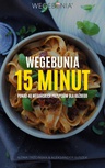ebook WegeBunia 15 minut ponad 40 wegańskich przepisów dla każdego - Ilona Trzcińska,Aleksander Suszek