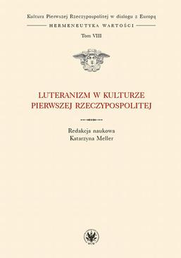 ebook Luteranizm w kulturze Pierwszej Rzeczypospolitej. Tom 8