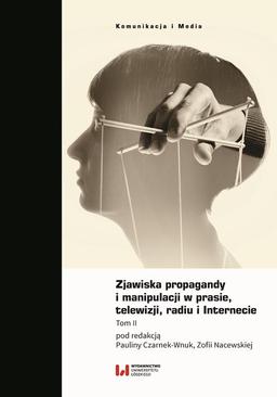 ebook Zjawiska propagandy i manipulacji w prasie, telewizji, radiu i Internecie. Tom II