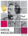 ebook Dziecię wieszczek - Paul Heyse