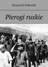 ebook Pierogi ruskie - Krzysztof Dobrecki