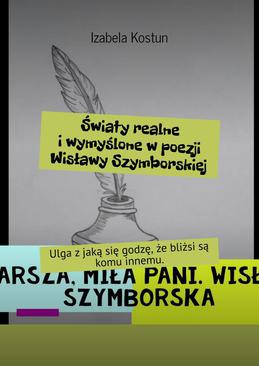 ebook Światy realne i wymyślone w poezji Wisławy Szymborskiej