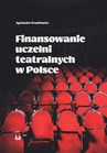 ebook Finansowanie uczelni teatralnych w Polsce - Agnieszka Orankiewicz