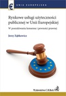 ebook Rynkowe usługi użyteczności publicznej w Unii Europejskiej. W poszukiwaniu konsensu i pewności prawnej - Jerzy Ząbkowicz