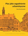 ebook Plac jako zagadnienie urbanistyczne - Ewa Grochowska