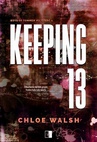 ebook Keeping 13 Część pierwsza - Chloe Walsh