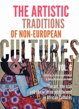 ebook The Artistic Traditions of Non-European Cultures, vol. 6: The art, the oral and the written intertwined in African Cultures