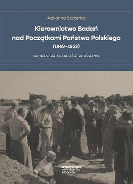 ebook Kierownictwo Badań nad Początkami Państwa Polskiego (1949–1953)