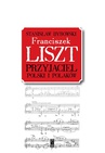 ebook Franciszek Liszt. Przyjaciel Polski i Polaków - Stanisław Dybowski