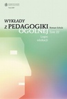 ebook Wykłady z pedagogiki ogólnej, t. 3: Logos edukacji - Roman Schulz