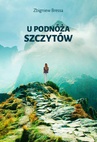 ebook U podnóża szczytów - Zbigniew Bressa