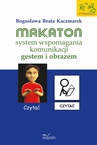 ebook Makaton – system wspomagania komunikacji gestem i obrazem - Bogusława Beata Kaczmarek
