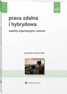 ebook Praca zdalna i hybrydowa. Aspekty organizacyjne i prawne - Jarosław Marciniak
