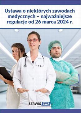 ebook Ustawa o niektórych zawodach medycznych – najważniejsze regulacje od 26 marca 2024 r.