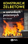 ebook Konstrukcje żelbetowe w warunkach pożarowych - Robert Kowalski
