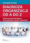ebook Diagnoza organizacji od A do Z. Praktyczny podręcznik diagnozy dla konsultantów, trenerów i menedżerów - Ryszard Stocki