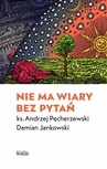 ebook Nie ma wiary bez pytań - Ks. Andrzej Pęcherzewski