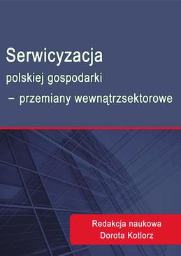 ebook Serwicyzacja polskiej gospodarki - przemiany wewnątrzsektorowe