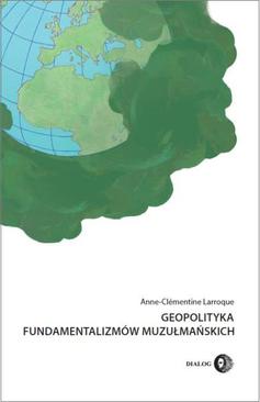 ebook Geopolityka fundamentalizmów muzułmańskich. Od polityki po terroryzm międzynarodowy