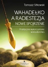 ebook Wahadełko a radiestezja - nowe spojrzenie - Tomasz Sitkowski