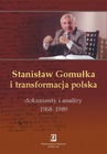 ebook Stanisław Gomułka i transformacja polska - 