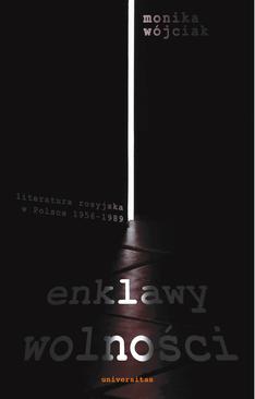ebook Enklawy wolności. Literatura rosyjska w Polsce w latach 1956-1989
