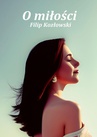 ebook O miłości - Filip Kozłowski