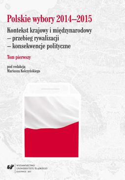 ebook Polskie wybory 2014–2015. Kontekst krajowy i międzynarodowy – przebieg rywalizacji – konsekwencje polityczne. T. 1