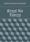ebook Krzyż Na Tarczy - Jakub Nowykiw-Krzeminski