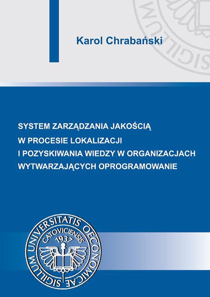 Okładka:Systemy zarządzania jakością w procesie lokalizacji i pozyskiwania wiedzy w organizacjach wytwarzających oprogramowanie 