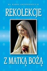 ebook Rekolekcje z Matką Bożą - Karol Antoniewicz