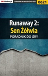 ebook Runaway 2: Sen Żółwia - poradnik do gry - Artur "Metatron" Falkowski