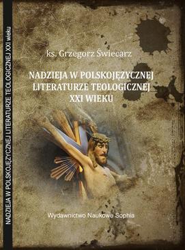 ebook Zagadnienie nadziei w polskojęzycznej literaturze teologicznej XXI wieku